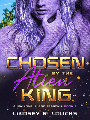 cover image of Chosen by the Alien King